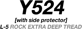 Y524　[with side protector]　L-5 ROCK EXTRA DEEP TREAD