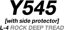 Y545 [with side protector] L-4 ROCK DEEP TREAD